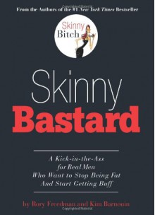 Skinny Bastard - Rory Freedman, Kim Barnouin