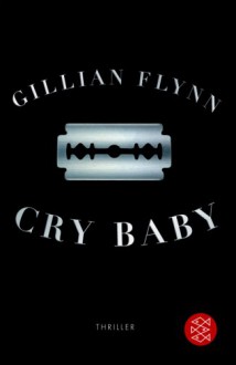 Cry Baby - Gillian Flynn