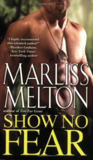 Show No Fear - Marliss Melton