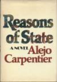 Reasons Of State - Alejo Carpentier