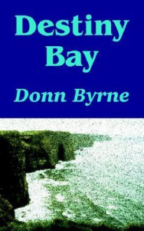 Destiny Bay - Donn Byrne