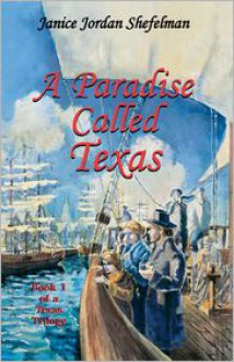 A Paradise Called Texas - Janice Shefelman, Tom-Karl-Dan Shefelman