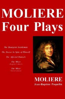 Molière Four Plays - Molière, Carl Milo Pergolizzi, Jean Baptiste Poquelin