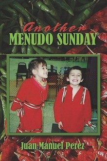 Another Menudo Sunday - Juan Manuel Perez