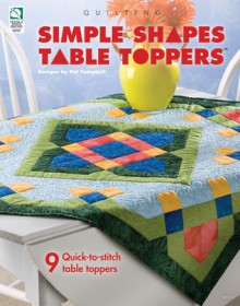 Simple Shapes Table Toppers - Jeanne Stauffer, Diane Schmidt