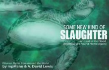 Some New Kind of Slaughter: Or Lost in the Flood (and How We Found Home Again) - A. David Lewis, A. David Lewis, Joshua Neufeld, M.P. Mann