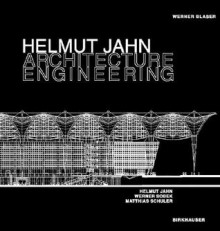 Helmut Jahn, Werner Sobek, Matthias Schuler - Architecture Engineering - Werner Blaser