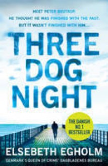 Three Dog Night - Elsebeth Egholm