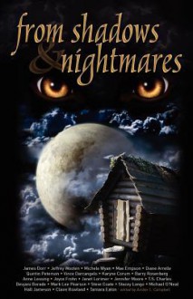 From Shadows and Nightmares - James Dorr, Jeffrey Wooten, Michele Wyan, Quintin Peterson, Steve Coate, Mark Lee Pearson, Vince Darcangelo