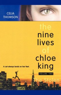 Stolen (The Nine Lives of Chole King) - Celia Thomson