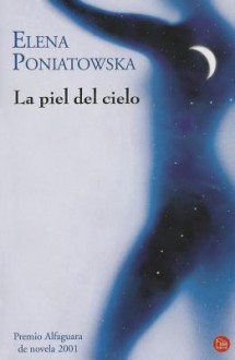 La Piel del Cielo - Elena Poniatovska