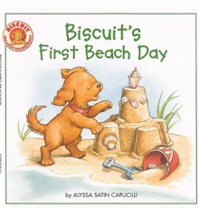 Biscuit's First Beach Day - Alyssa Satin Capucilli