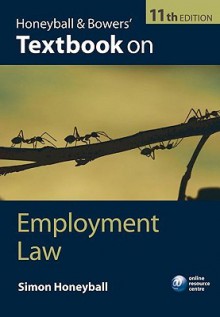 Honeyball and Bowers' Textbook on Employment Law - Simon Honeyball