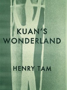 Kuan's Wonderland - Henry Tam