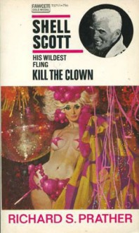 Kill The Clown (Shell Scott Mysteries) - Richard S. Prather