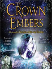 The Crown of Embers - Rae Carson, Jennifer Ikeda