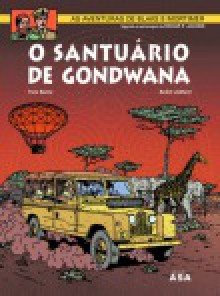 O Santuário de Gondwana - Yves Sente, André Juillard