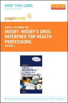 Mosby's Drug Reference for Health Professions - Pageburst E-Book on Vitalsource (Retail Access Card) - C.V. Mosby Publishing Company