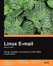 Linux Email - Alistair McDonald, Magnus Bäck, Carl Taylor, Patrick Ben Koetter, Ralf Hilderbrandt, Ian Haycox, David Rusenko