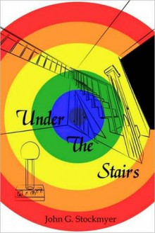 Under The Stairs - John Stockmyer