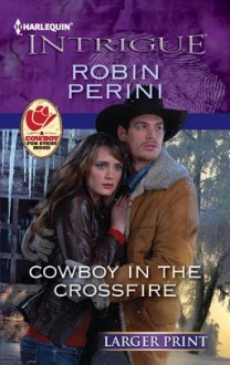 Cowboy in the Crossfire - Robin Perini