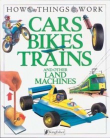 Cars, Bikes, Trains: And Other Land Machines - Ian Graham