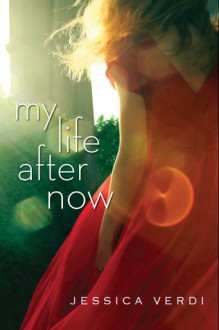 My Life After Now - Jessica Verdi