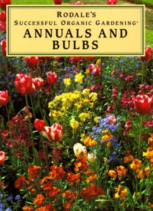 Annuals And Bulbs - Rob Proctor, Nancy J. Ondra