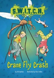 Crane Fly Crash - Ali Sparkes, Ross Collins