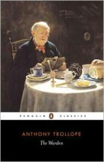 The Warden (Penguin Classics) - Anthony Trollope, Robin Gilmour