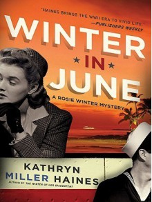 Winter in June (Rosie Winter, #3) - Kathryn Miller Haines