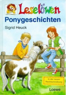 Leselöwen Ponygeschichten - Sigrid Heuck, Angela Weinhold