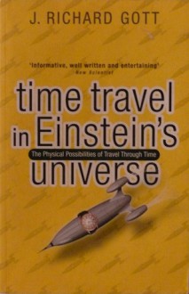 Time Travel in Einstein's Universe - J. Richard Gott III