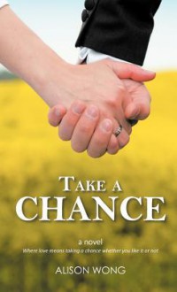 Take a Chance - Alison Wong