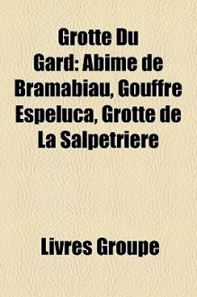 Grotte du Gard: Ab - Livres Groupe