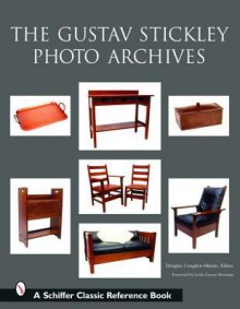 The Gustav Stickley Photo Archives - Douglas Congdon-Martin