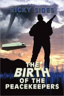 The Birth Of The Peacekeepers - Ricky Sides