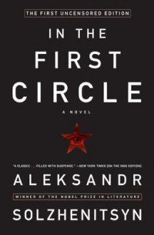 In the First Circle: The First Uncensored Edition - Aleksandr Solzhenitsyn