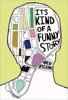 It's Kind of a Funny Story - Ned Vizzini