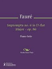 Impromptu no. 6 in D-flat Major - op. 86 - Gabriel Faure