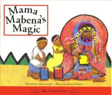 Mama Mabena's Magic - Dianne Hofmeyr