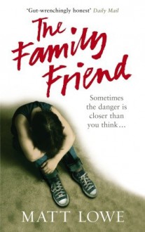 The Family Friend - Matt Lowe, Martin Kemp