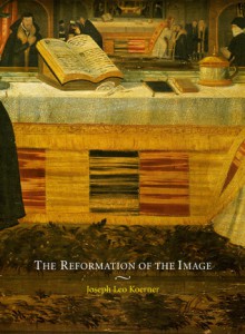 The Reformation of the Image - Joseph Leo Koerner