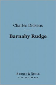 Barnaby Rudge (Barnes & Noble Digital Library) - Charles Dickens