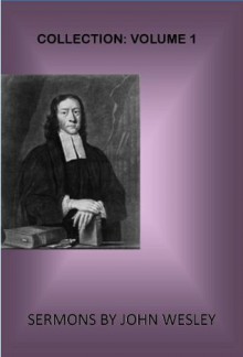 The Sermons Of John Wesley: Volume 1 [annotated with active table of contents] - John Wesley