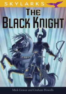 The Black Knight - Mick Gowar, Graham Howells