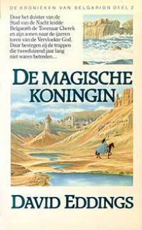 De Magische Koningin (De Kronieken van Belgarion, #2) - David Eddings