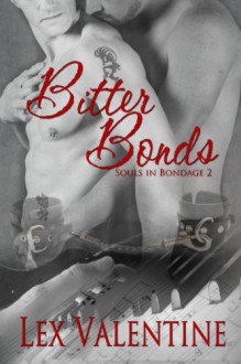 Bitter Bonds (Souls in Bondage) - Lex Valentine