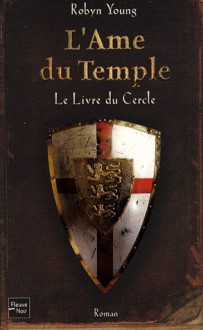 Le livre du cercle (L'Âme du Temple, #1) - Robyn Young, Maxime Berrée