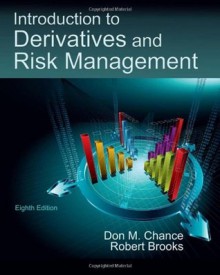 Introduction to Derivatives and Risk Management, 8th Edition - Don M.(Don M. Chance) Chance, Roberts Brooks